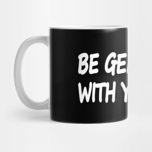 Be Gentle With Yourself Mug